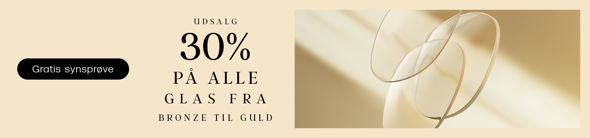 30% på alle glas fra Bronze til Guld - gratis synsprøve